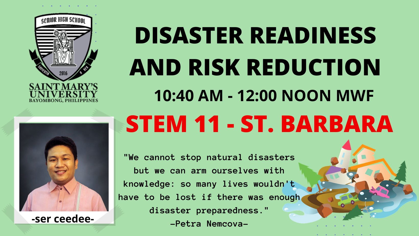 Disaster Readiness and Risk Reduction ( MWF 10:40 AM - 12:00 NOON )